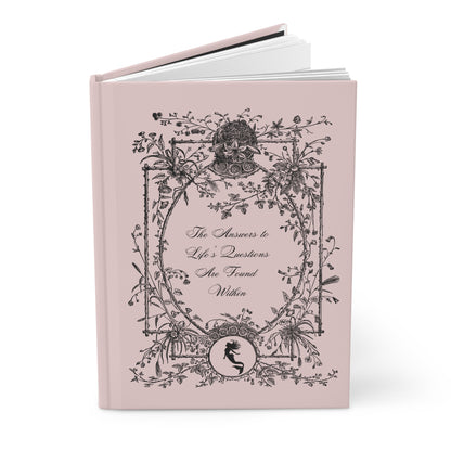 Hardcover Journal - The answers to life's questions are found within